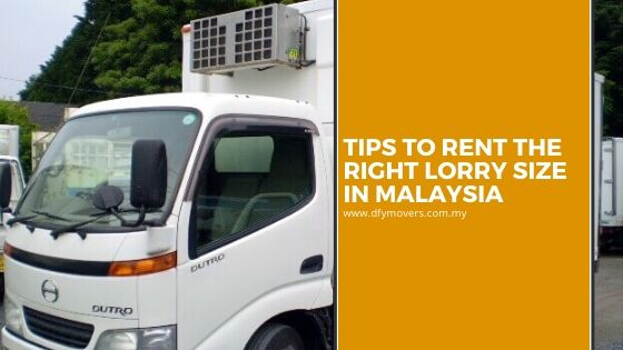 Tips To Rent The Right Lorry Size in Malaysia